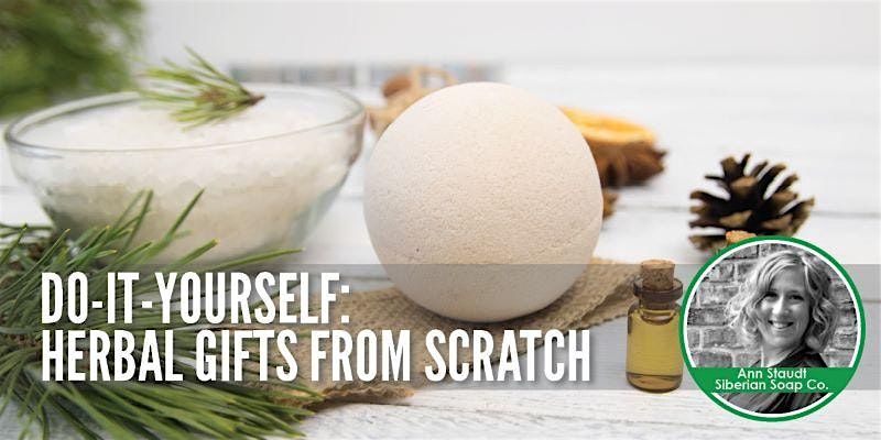 DIY: Herbal Gifts from Scratch