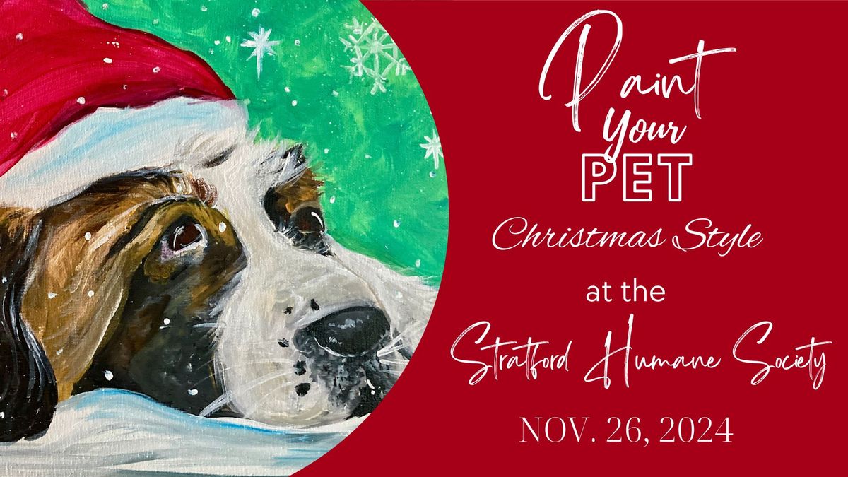 Stratford Humane Society \u2013 Nov 26 \u2013 Paint Your Pet (Christmas Style)