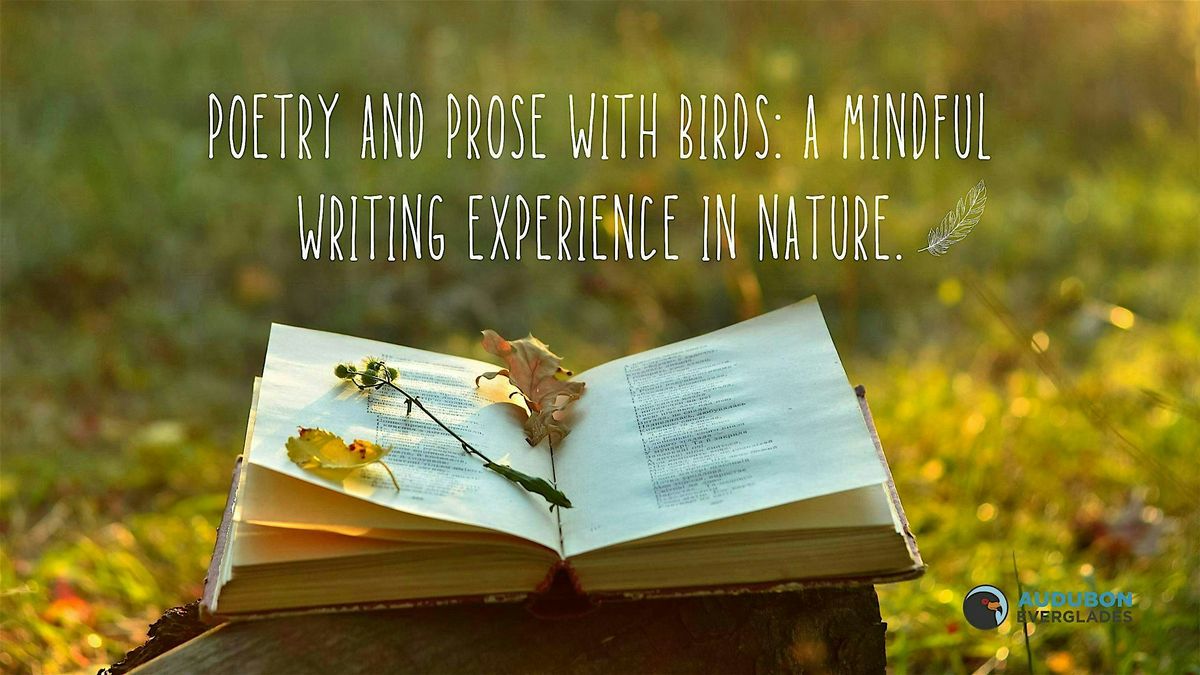 Poetry and Prose with Birds: A mindful writing experience in nature.