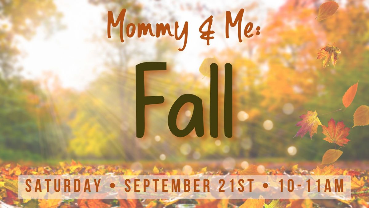 Mommy & Me: Fall