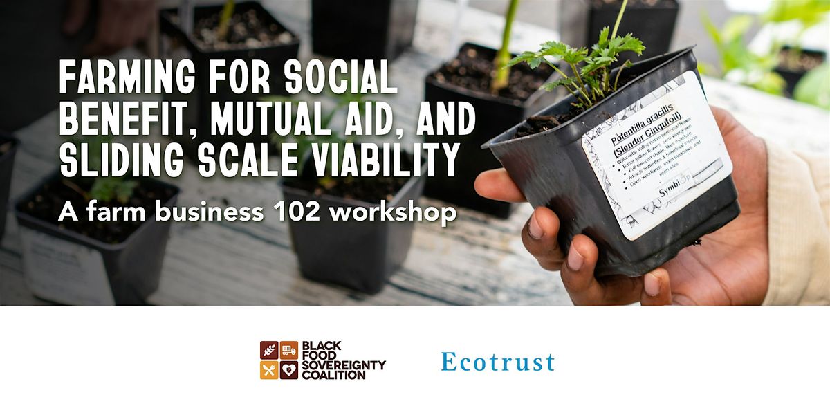 Farming for Social Benefit, Mutual Aid and Sliding Scale Viability