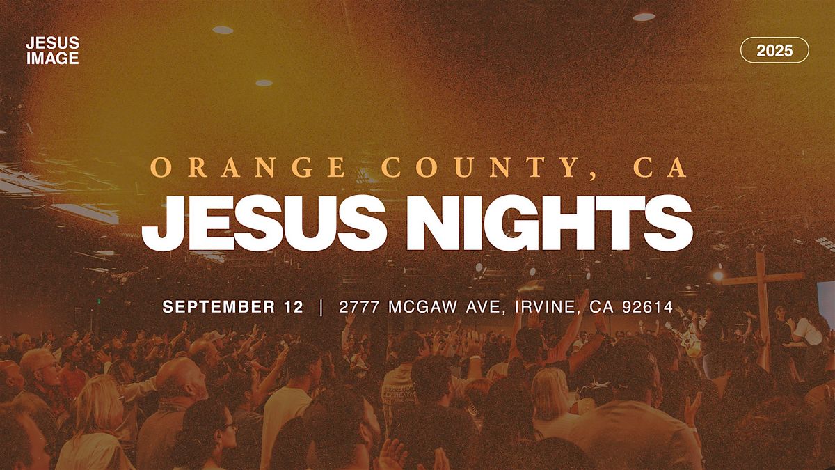 Jesus Nights Orange County, CA | September