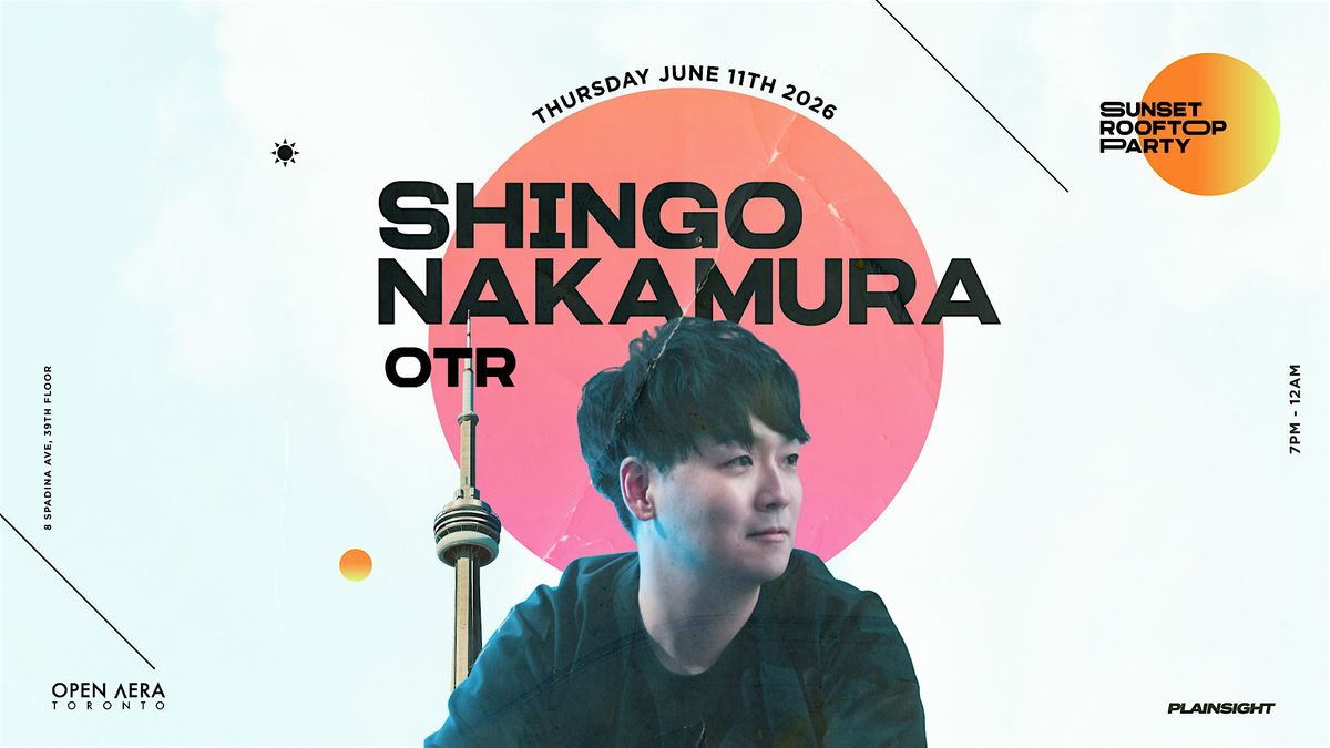 SHINGO NAKAMURA w\/ OTR | Sunset Rooftop Party