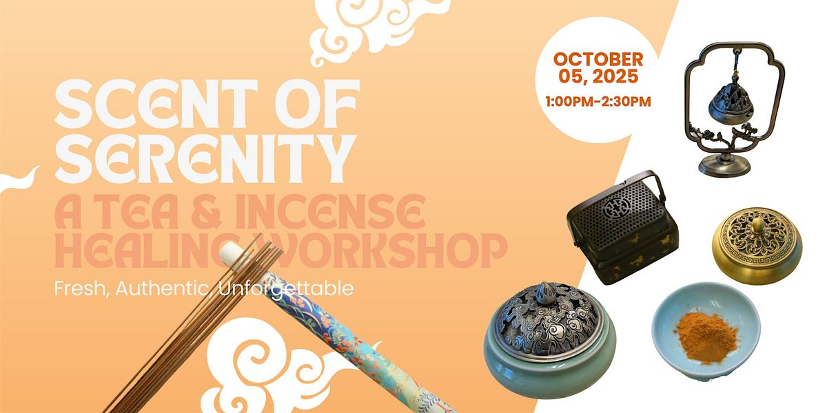 Sip, Scent, Serenity: A Tea and Incense Healing Workshop
