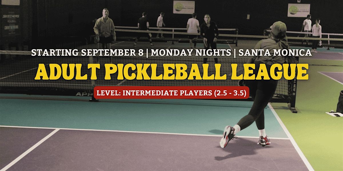 Adult Pickleball League | Mondays | Santa Monica | Intermediate