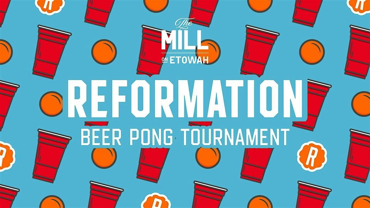 Reformation Beer Pong Tournament