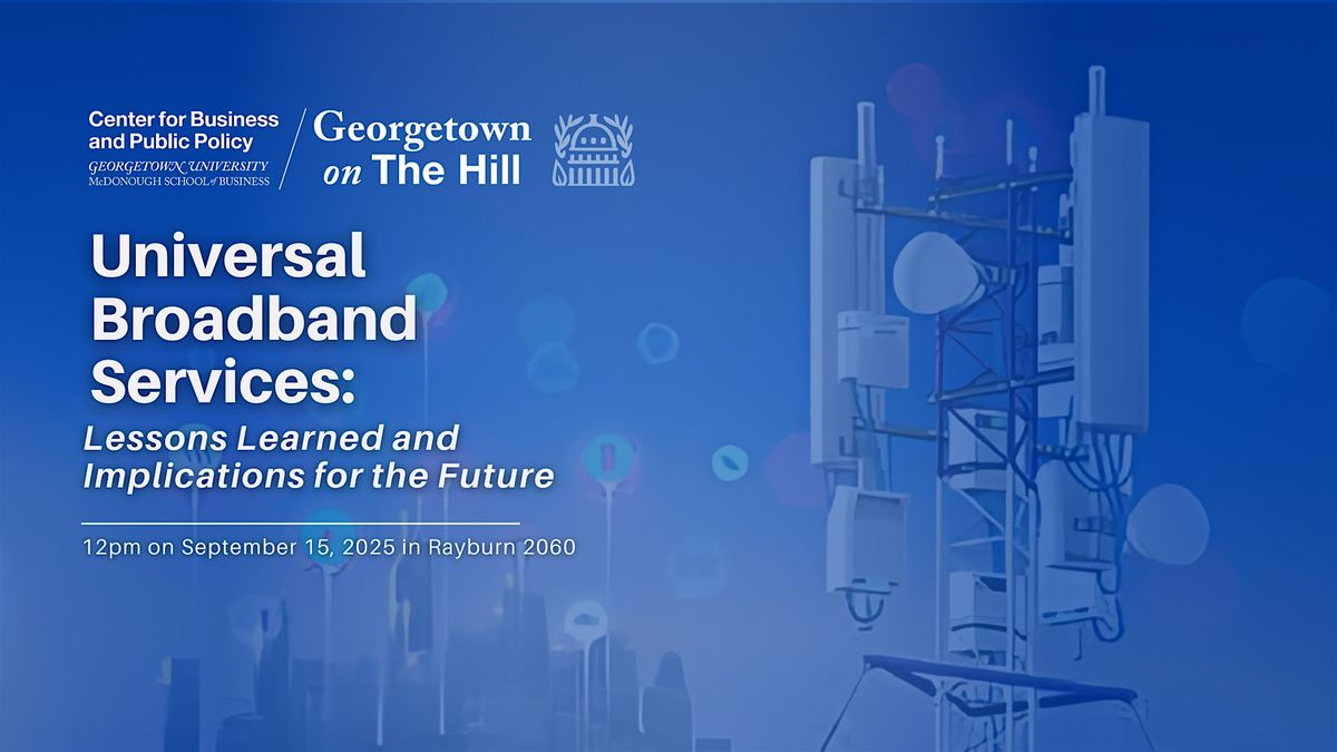 Universal Broadband Services: Lessons Learned & Implications for the Future