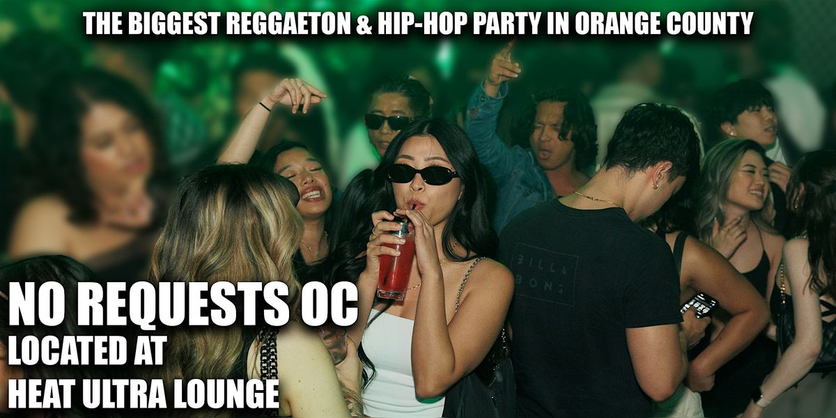 No Requests OC December 21st - Heat Ultra Lounge