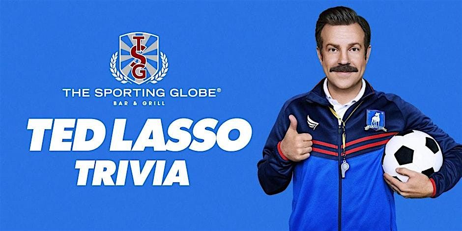 A TRIVIA TRIBUTE TO TED LASSO [FOUNTAIN GATE] at The Sporting Globe