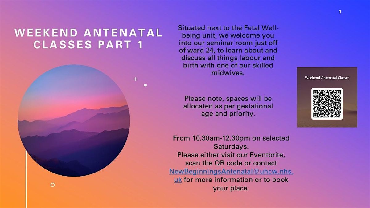 Weekend Antenatal Classes @ UHCW Part 1