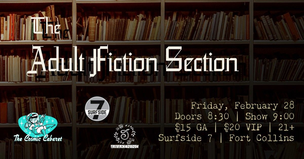 The Adult Fiction Section presented by The Cosmic Cabaret