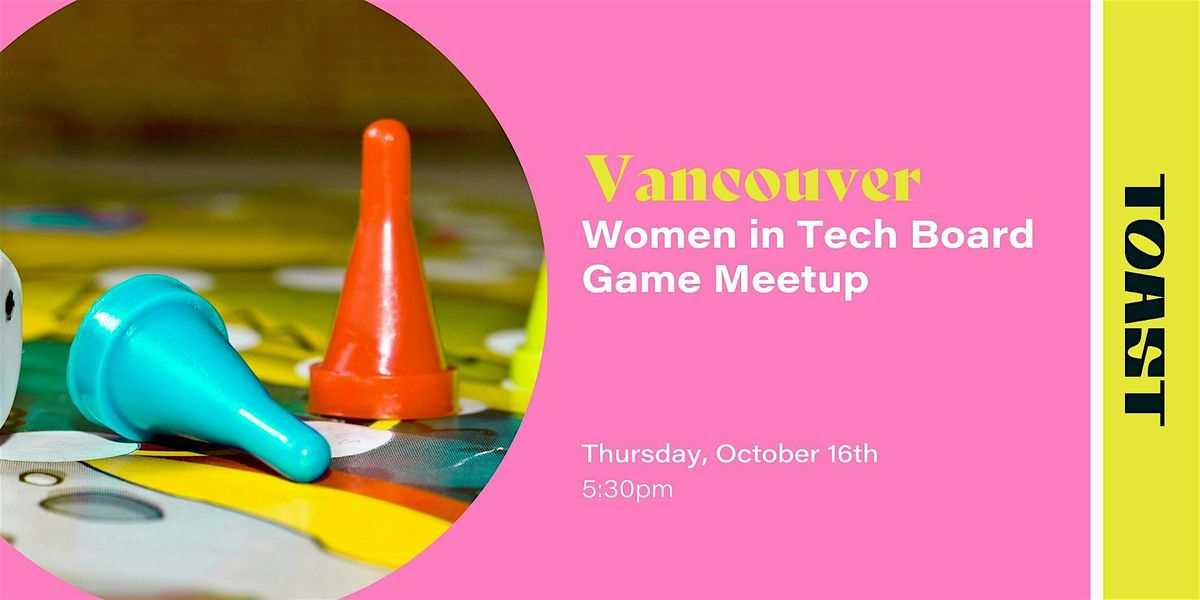 Women in Tech Board Game Cafe Meetup!