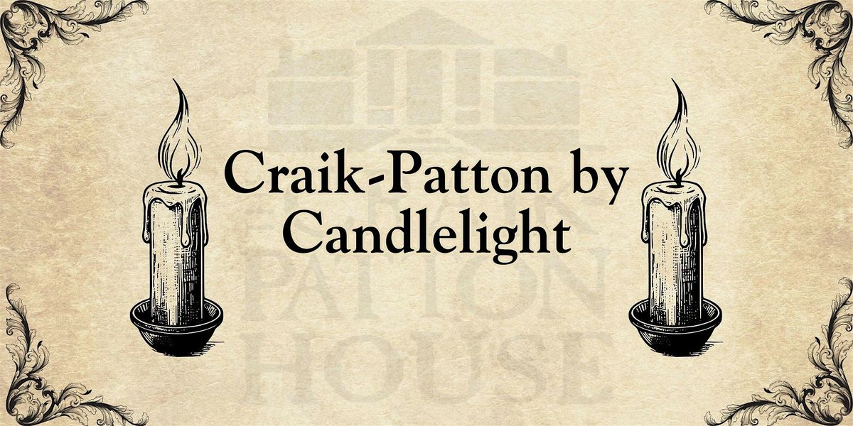 Craik-Patton by Candlelight