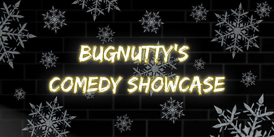 Bugnutty's Comedy Showcase