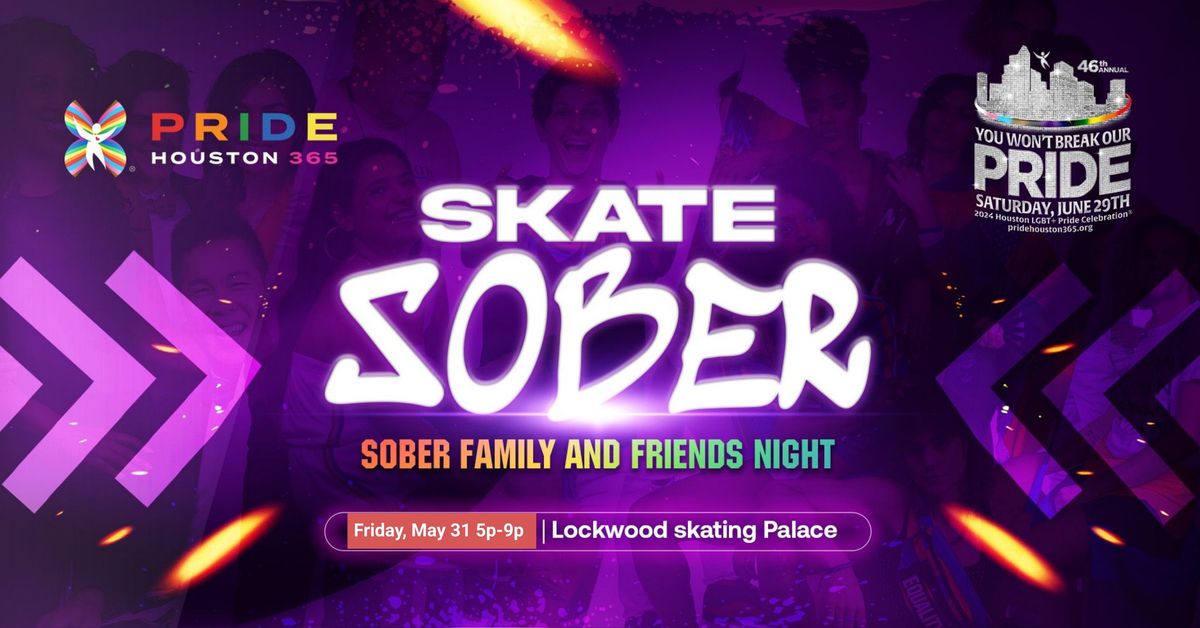 2024 Skate Sober Family & Friends Night | Official Dry Houston Pride\u00ae Night
