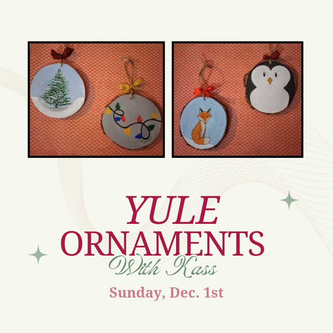 Yule Ornaments with Kass