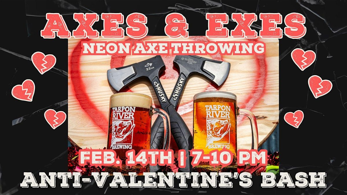 Axes & Exes: Anti-Valentine's Bash | AXE Out Your EX