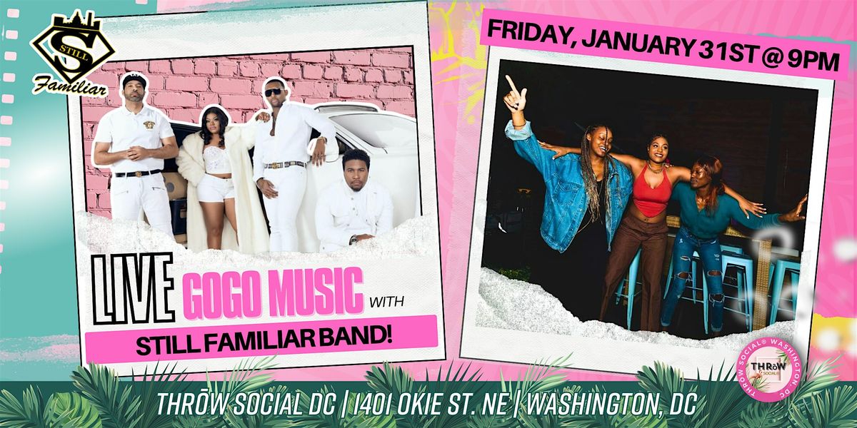 LIVE GOGO MUSIC with Still Familiar @ THR\u014dW Social DC!