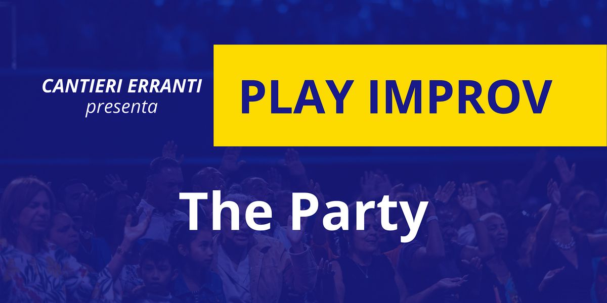 Play Improv - The Party - Speciale "End of Season"