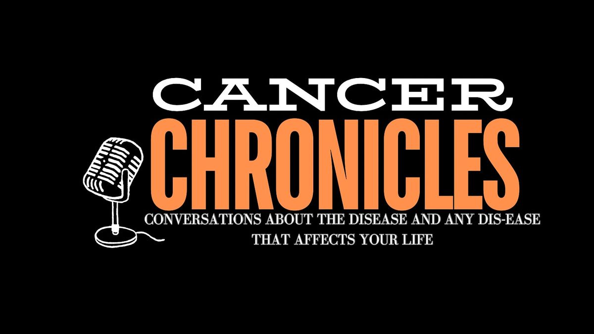 Cancer Chronicles IV - 1 YR Anniversary