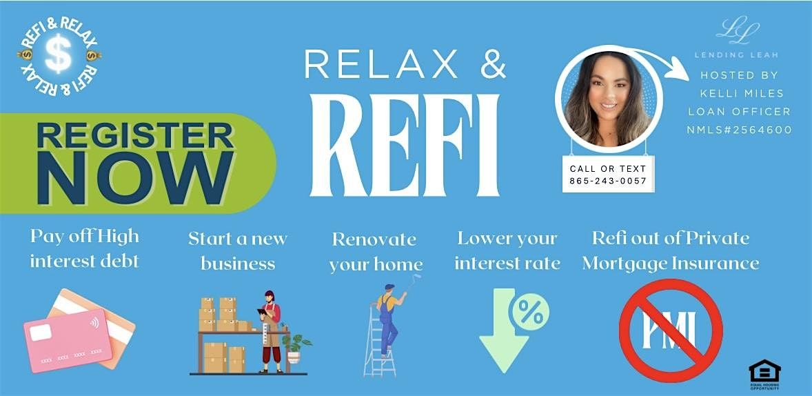 Relax and Refi- Your Ultimate Guide To Refinancing!5 Class times available