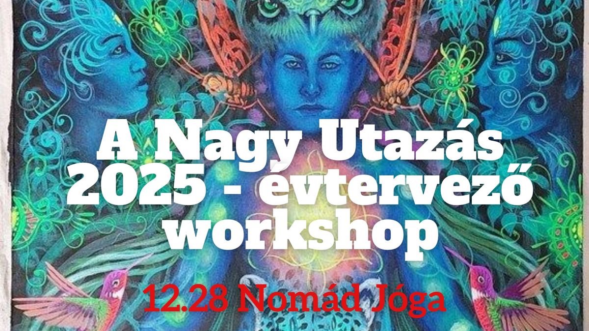 A Nagy Utaz\u00e1s 2025 - \u00e9vtervez\u0151 workshop