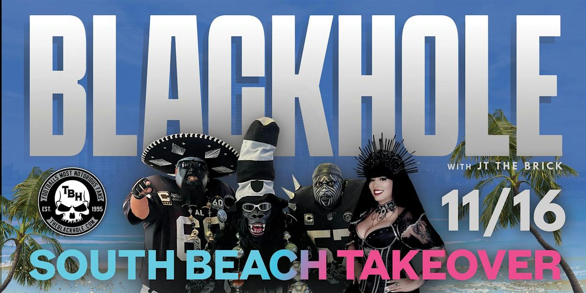 The Black Hole Invades South Beach!