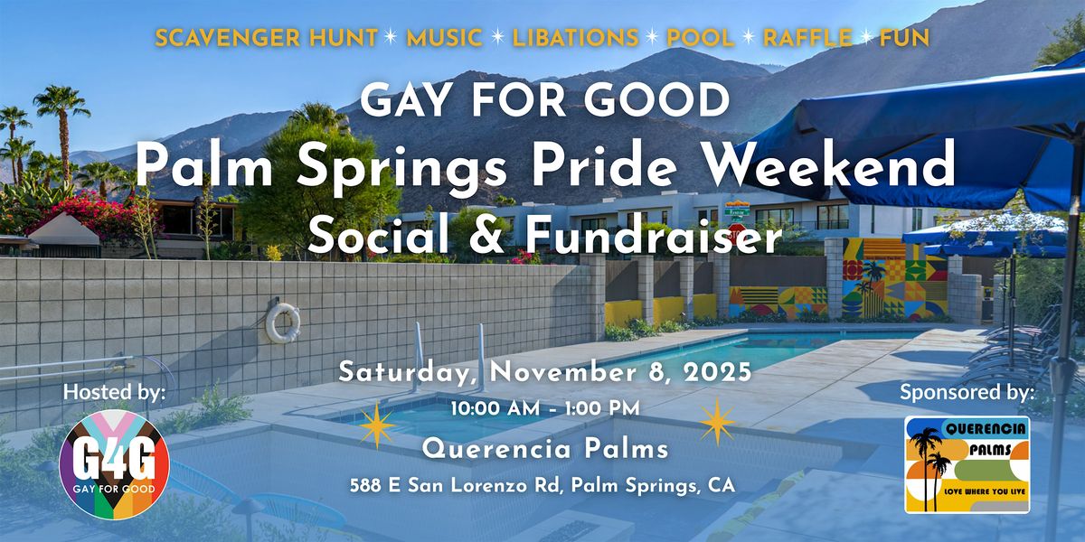 Palm Springs Pride Weekend: Gay For Good Social & Fundraiser