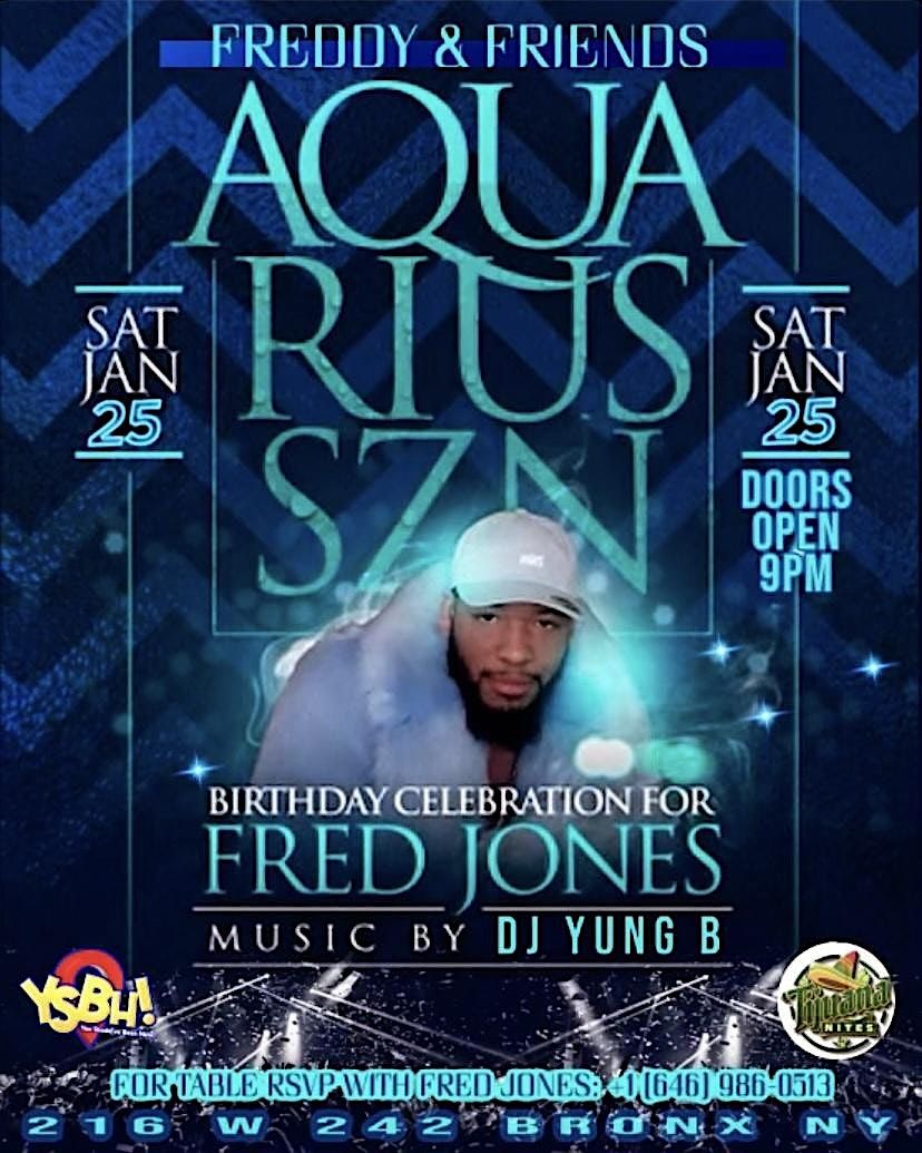 FREDDY & FRIENDS  AQUARIUS SZN  (SPONSORED BY DON JULIO)