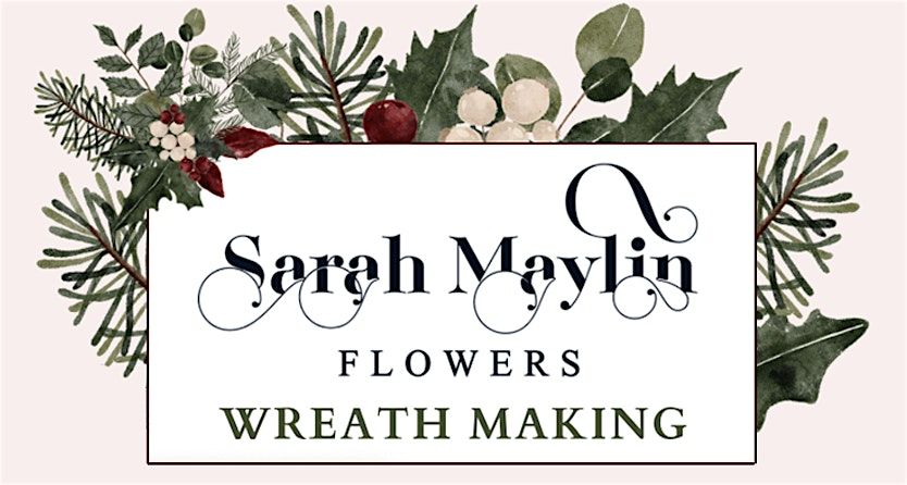 David Lloyd Christmas Wreath Making with Sarah Maylin Flowers