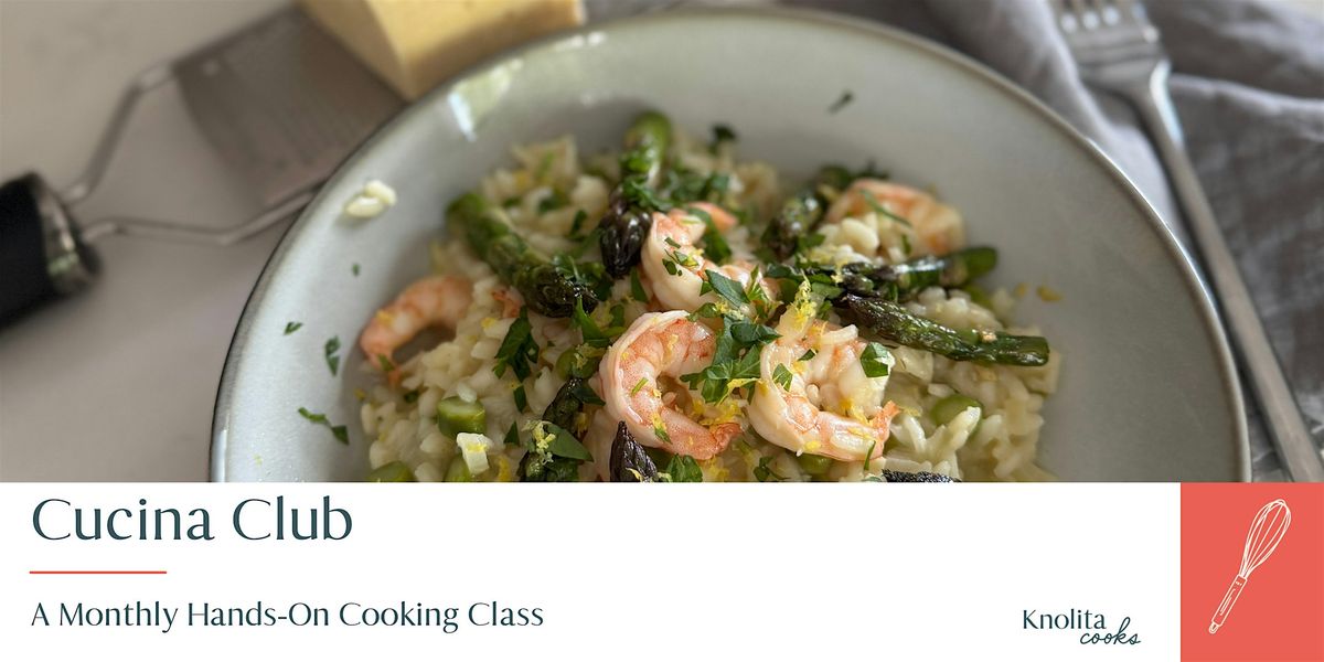 Monthly Cooking Classes - Cucina Club