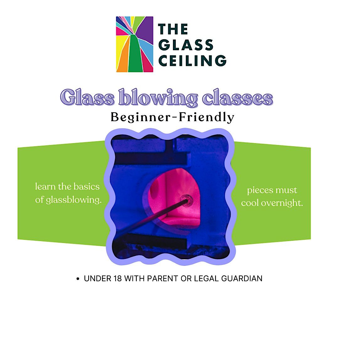 GLASSBLOWING for Beginners: One Hour Course for 2 (or 1!)