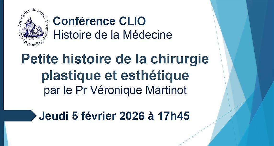 Conf\u00e9rence CLIO : Petite histoire de la chirurgie plastique et esth\u00e9tique