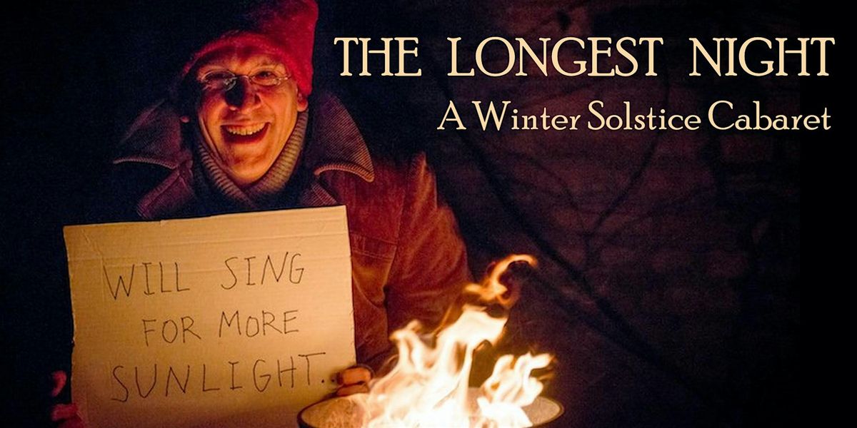 Bradley Greenwald presents THE LONGEST NIGHT A Winter Solstice Cabaret