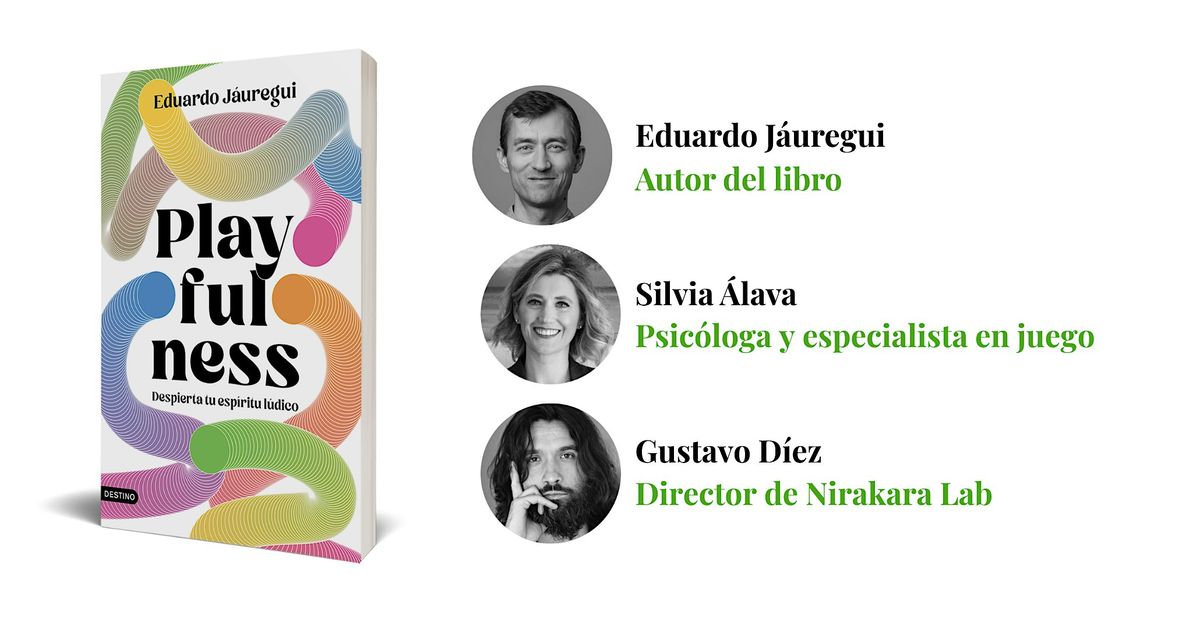 Presentaci\u00f3n de "Playfulness: Despierta tu esp\u00edritu l\u00fadico"