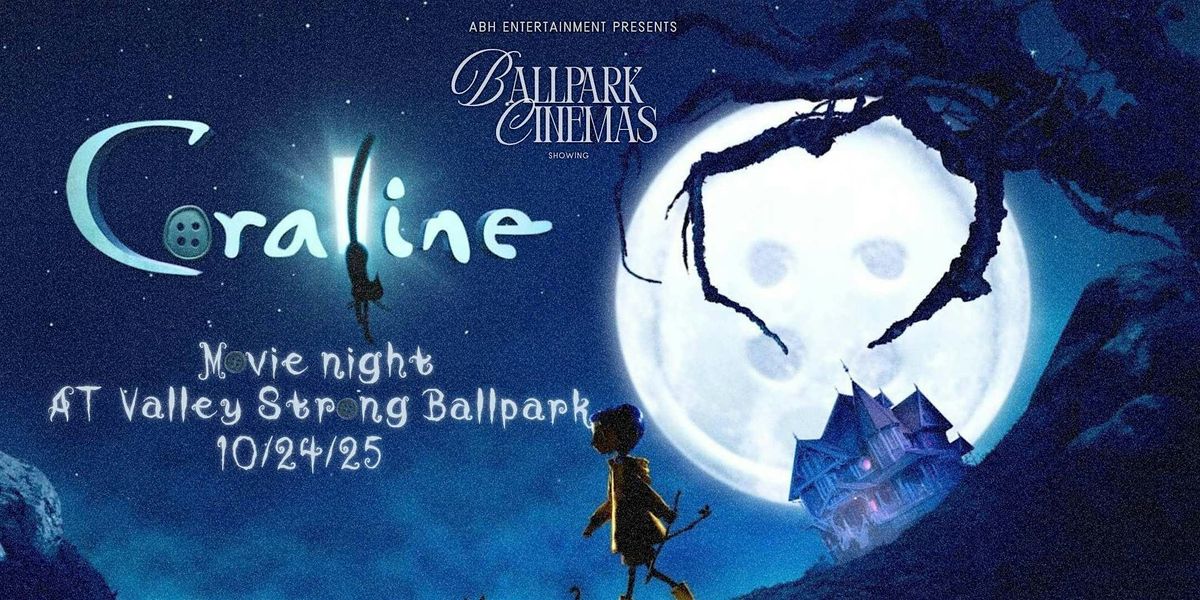 Ballpark Cinemas  Featuring : Coraline