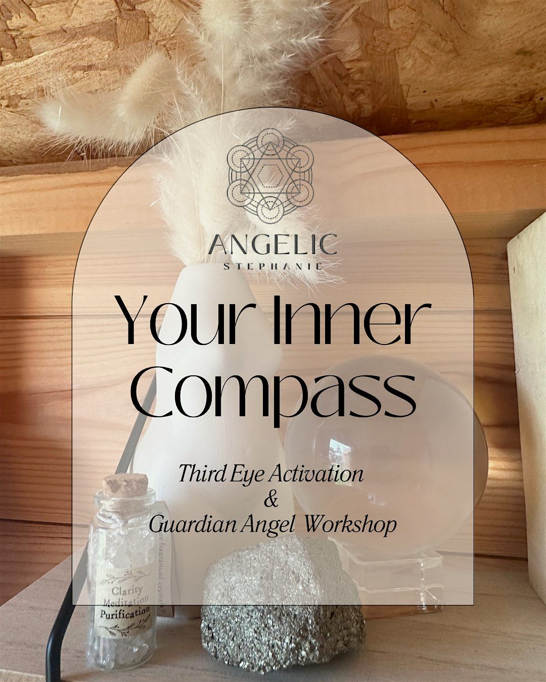 Your Inner Compass - Third Eye Activation & Guardian Angel Workshop