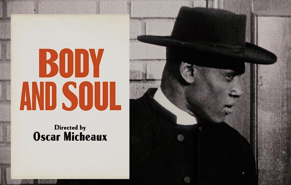 BLOCK 5- FEATURE FILM- OSCAR MICHEAUX'S "BODY & SOUL" (1925 SILENT FILM)