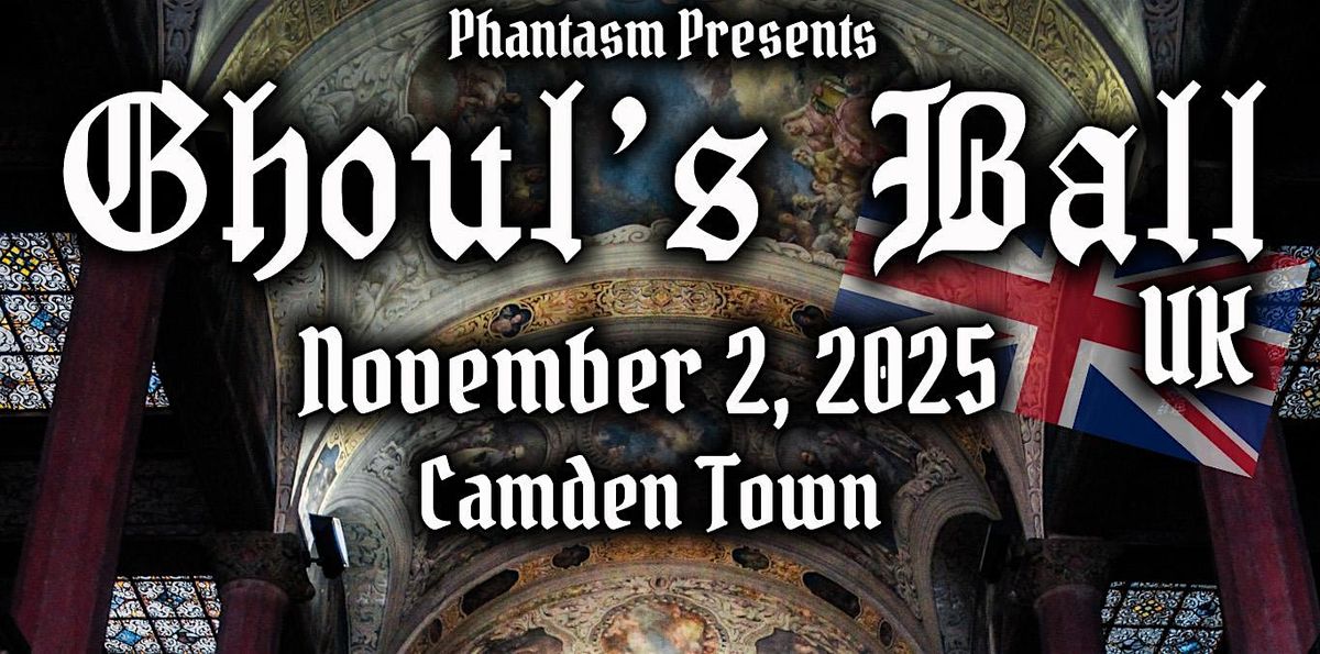 Phantasm Presents: GHOUL'S BALL UK