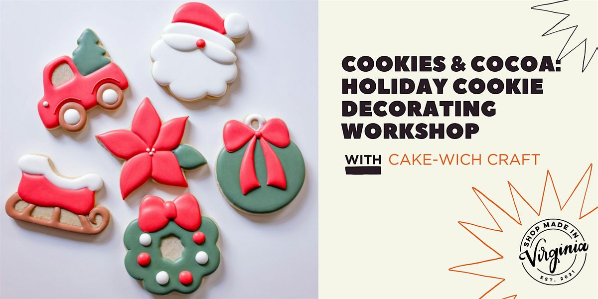 Cookies & Cocoa: Holiday Cookie Decorating Class w\/ Cake-wich Craft