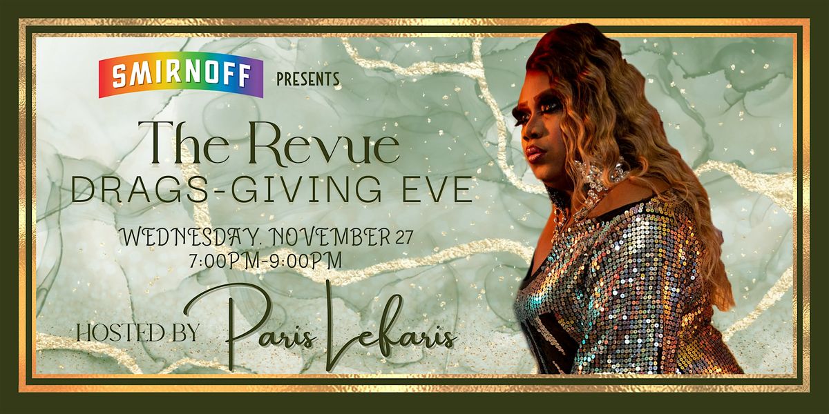 The Revue: Drags-Giving Eve