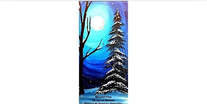 Moonlit Pine  Monday  Nov. 17th  6:30pm $35
