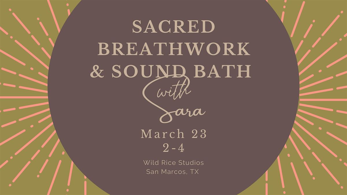 Sacred Breathwork . Sound Bath . Sacred Self.  | March 23 | 2-4