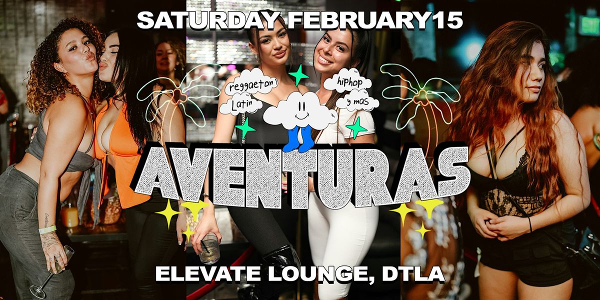 Aventuras Party  @ Elevate Lounge DTLA!