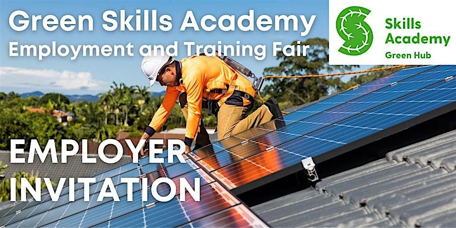 Green Skills Academy Employment & Training Job Fair- Employers Invite