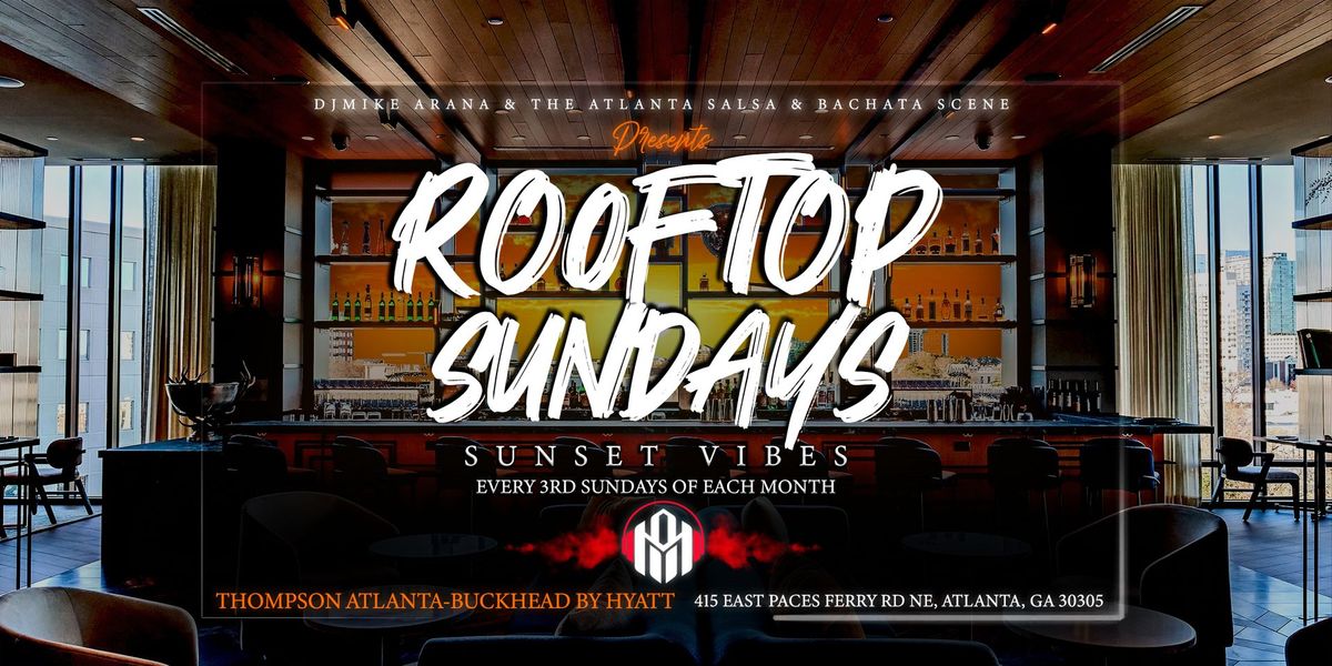 ROOFTOP SUNDAYS (3rd Sundays of the Month) GRAND OPENING