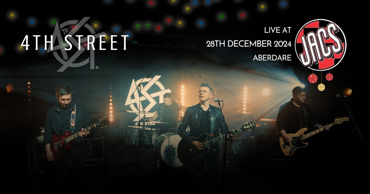 4th Street | JACS BAR, ABERDARE | Dec 28th