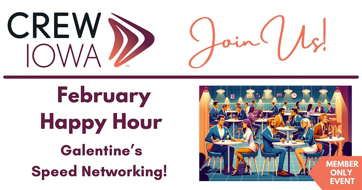 CREW Iowa  Galantine's Happy Hour: Speed Networking!  @ Salt of the Hearth