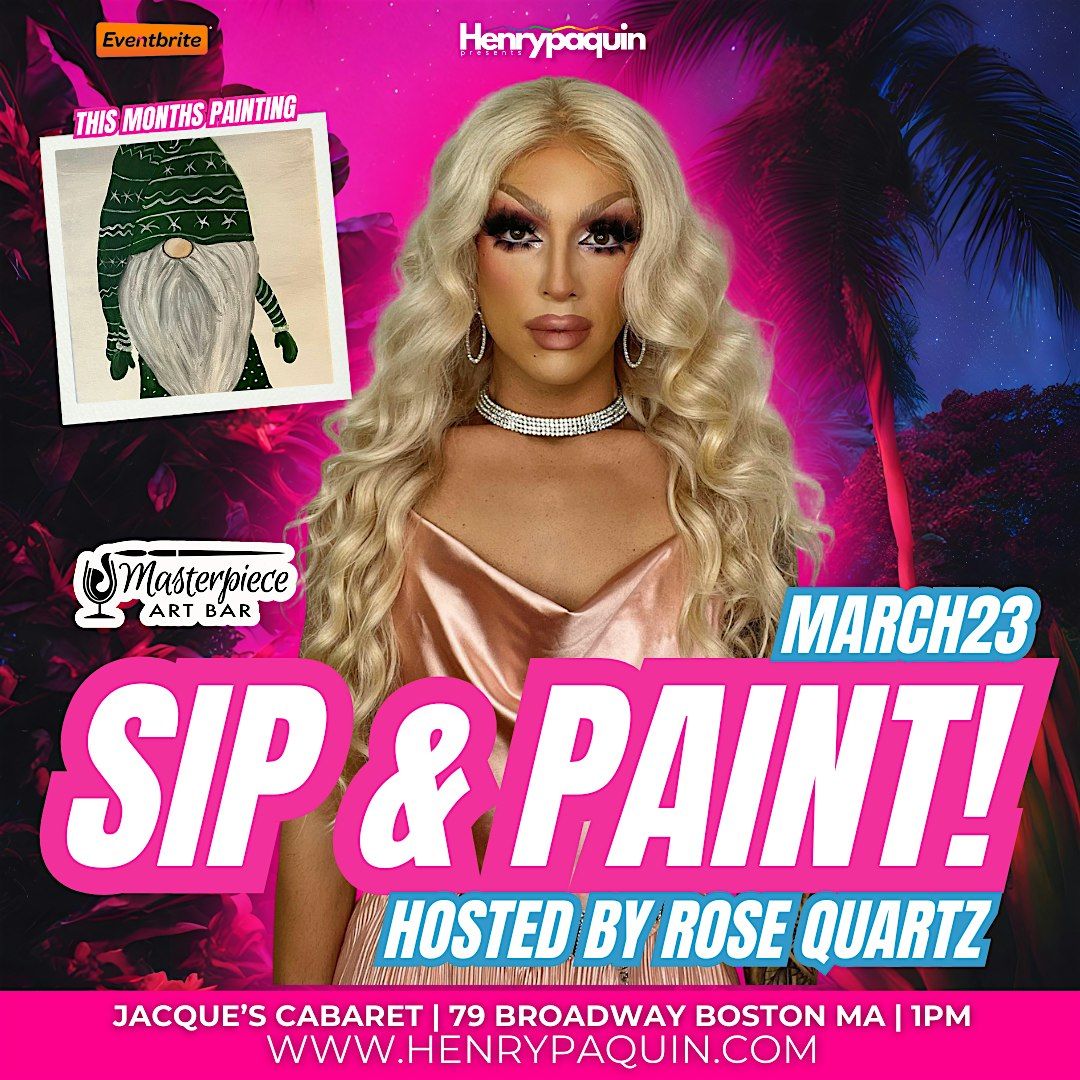 SIP & PAINT + Drag Show!