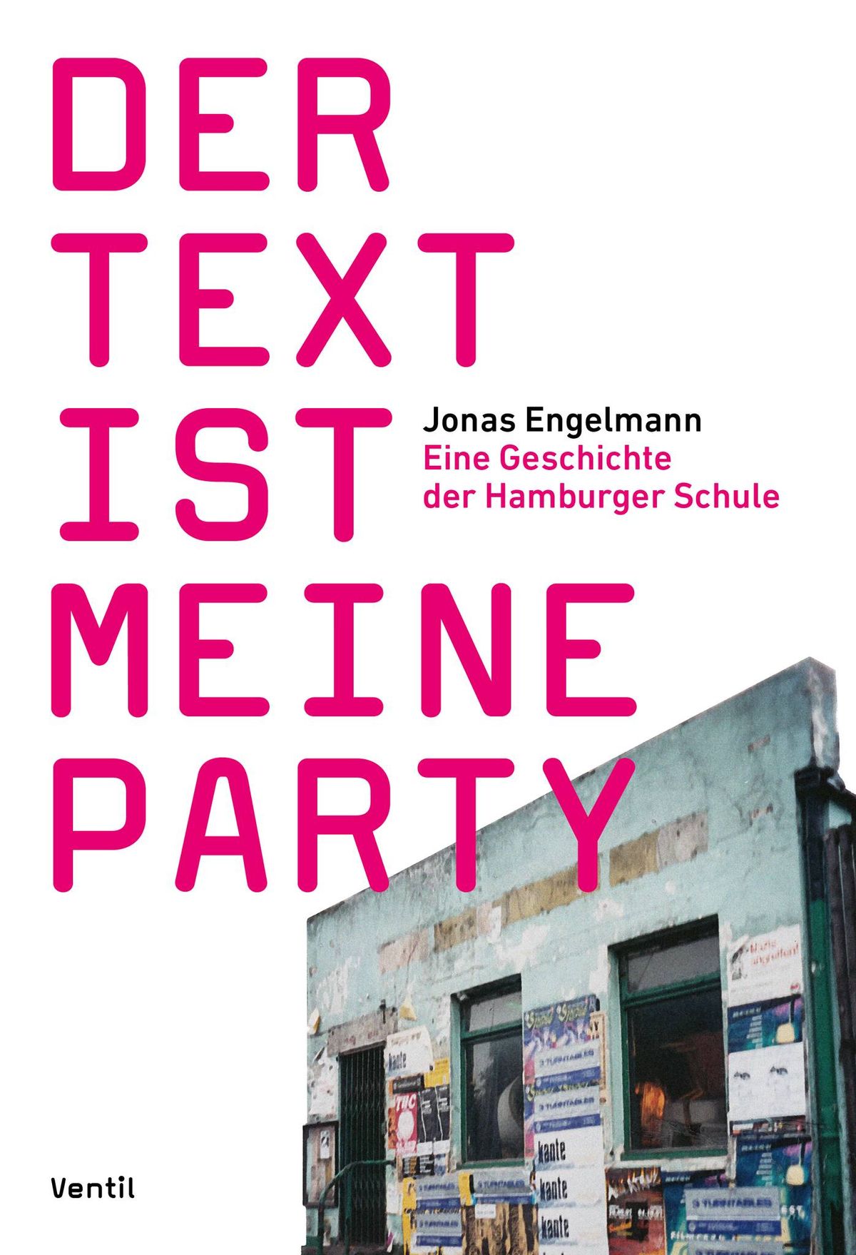  Der Text ist meine Party - Eine Geschichte der Hamburger Schule - Jonas Engelmann 